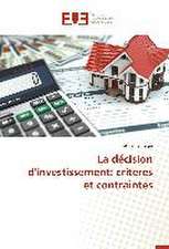 La Decision D'Investissement: Criteres Et Contraintes