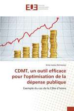 Cdmt, Un Outil Efficace Pour L'Optimisation de La Depense Publique