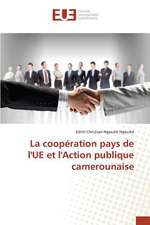 La Cooperation Pays de L'Ue Et L'Action Publique Camerounaise