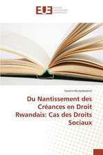 Du Nantissement Des Creances En Droit Rwandais: Cas Des Droits Sociaux