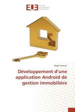 Developpement D'Une Application Android de Gestion Immobiliere: Balzac Flaubert & Stendhal Demiurges Du Xixe