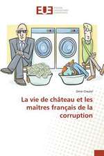 La Vie de Chateau Et Les Maitres Francais de La Corruption: Etude Diachronique Comparee