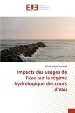 Impacts Des Usages de L'Eau Sur Le Regime Hydrologique Des Cours D'Eau: Etude Diachronique Comparee