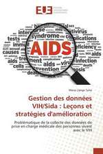 Gestion Des Donnees Vih/Sida: Lecons Et Strategies D'Amelioration