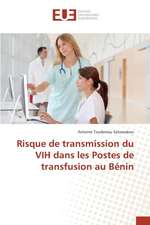 Risque de Transmission Du Vih Dans Les Postes de Transfusion Au Benin: 2000 Sur La Performance Financiere