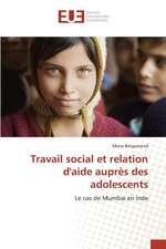 Travail Social Et Relation D'Aide Aupres Des Adolescents