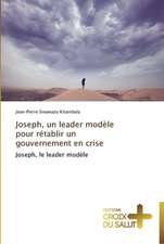 Joseph, un leader modèle pour rétablir un gouvernement en crise