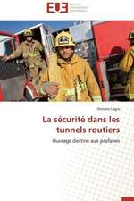 La Securite Dans Les Tunnels Routiers: Mission Impossible?