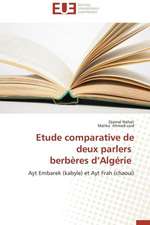 Etude Comparative de Deux Parlers Berberes D'Algerie: Entre Identification Et Rejet