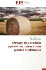 Sechage Des Produits Agro-Alimentaires Et Des Plantes Medicinales