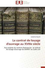 Le Contrat de Louage D'Ouvrage Au Xviiie Siecle: Une Evidence ?