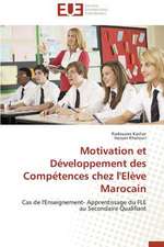 Motivation Et Developpement Des Competences Chez L'Eleve Marocain: Tome 1