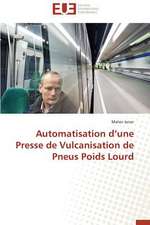 Automatisation D'Une Presse de Vulcanisation de Pneus Poids Lourd: Un Atout Pour L'Agro-Industrie?