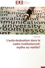 L'Auto-Evaluation Dans Le Cadre Institutionnel: Mythe Ou Realite?