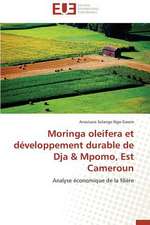 Moringa Oleifera Et Developpement Durable de Dja & Mpomo, Est Cameroun: Mythe Ou Realite?