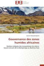 Gouvernance Des Zones Humides Africaines: Mythe Ou Realite?