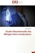 Etude Vibrationnelle Des Alliages Semi-Conducteurs: Apotre Et Pretresse Des Paiens