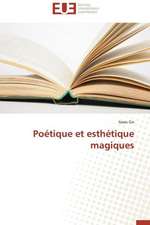 Poetique Et Esthetique Magiques