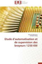 Etude D'Automatisation Et de Supervision Des Broyeurs 1250 KW: Cas de La Savonnerie Nosa