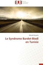 Le Syndrome Bardet-Biedl En Tunisie: Cas de La Savonnerie Nosa