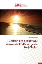 Gestion Des Dechets Au Niveau de La Decharge de Borj Chakir