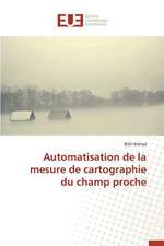 Automatisation de La Mesure de Cartographie Du Champ Proche: Nouvelle Approche