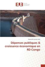 Depenses Publiques & Croissance Economique En Rd Congo