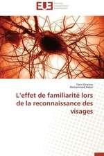 L'Effet de Familiarite Lors de La Reconnaissance Des Visages: Senegal/France