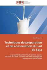 Techniques de Preparation Et de Conservation Du Lait de Soja