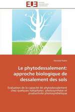 Le Phytodessalement: Approche Biologique de Dessalement Des Sols