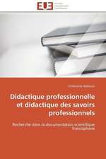 Didactique Professionnelle Et Didactique Des Savoirs Professionnels