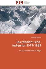 Les Relations Sino-Indiennes 1972-1988: Discours Sur La Violence