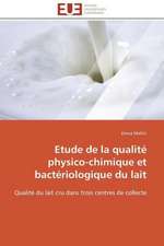 Etude de La Qualite Physico-Chimique Et Bacteriologique Du Lait: Levier D'Un Management Moderne