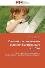 Dynamique Des Reseaux D Actine D Architecture Controlee