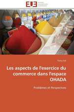 Les Aspects de L'Exercice Du Commerce Dans L'Espace Ohada: Levier D'Un Management Moderne