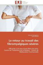 Le Retour Au Travail Des Fibromyalgiques Severes: Une Ethique En Kit!