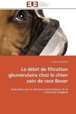 Le Debit de Filtration Glomerulaire Chez Le Chien Sain de Race Boxer