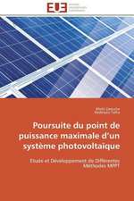 Poursuite Du Point de Puissance Maximale D Un Systeme Photovoltaique: Management Du Changement