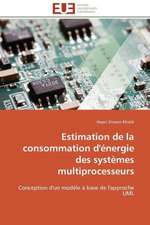 Estimation de La Consommation D'Energie Des Systemes Multiprocesseurs: Pourquoi? Comment?