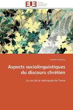 Aspects Sociolinguistiques Du Discours Chretien: Un Paysage Culturel a Valoriser