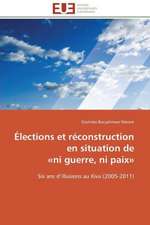 Elections Et Reconstruction En Situation de Ni Guerre, Ni Paix: Un Paysage Culturel a Valoriser