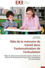 Role de La Memoire de Travail Dans L'Automatisation de L'Articulation: Un Paysage Culturel a Valoriser