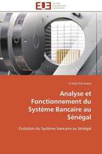 Analyse Et Fonctionnement Du Systeme Bancaire Au Senegal: Croissance Cristalline Et Fluides Charges