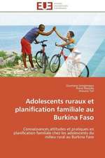 Adolescents Ruraux Et Planification Familiale Au Burkina Faso: France, Argentine