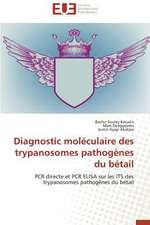 Diagnostic Moleculaire Des Trypanosomes Pathogenes Du Betail