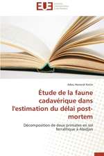 Etude de La Faune Cadaverique Dans L'Estimation Du Delai Post-Mortem