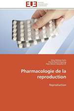 Pharmacologie de La Reproduction: Apports D'Une Analyse Multidisciplinaire