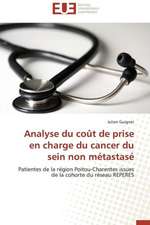 Analyse Du Cout de Prise En Charge Du Cancer Du Sein Non Metastase: Apports D'Une Analyse Multidisciplinaire