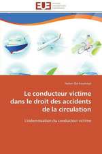 Le Conducteur Victime Dans Le Droit Des Accidents de La Circulation: Apports D'Une Analyse Multidisciplinaire