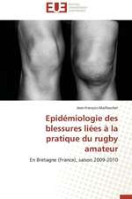 Epidemiologie Des Blessures Liees a la Pratique Du Rugby Amateur: Etudes Et Analyse Des Signalisations